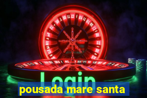 pousada mare santa